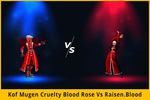 Kof Mugen Cruelty Blood Rose Vs Raisen.Blood