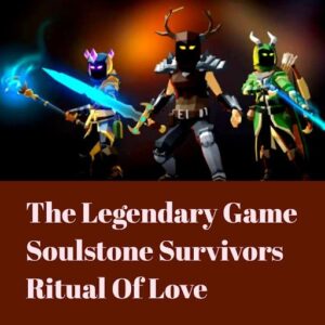 Soulstone Survivors Ritual Of Love