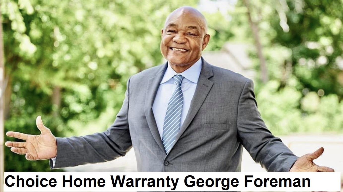 Choice Home Warranty George Foreman