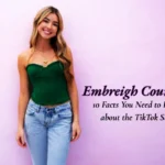 10 Facts You Need to Know about the TikTok Star Embreigh Courtlyn